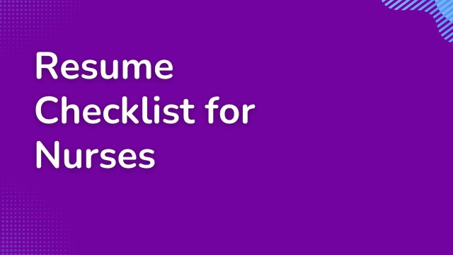 Resume Checklist for Nurses Resume Checklist for Nurses